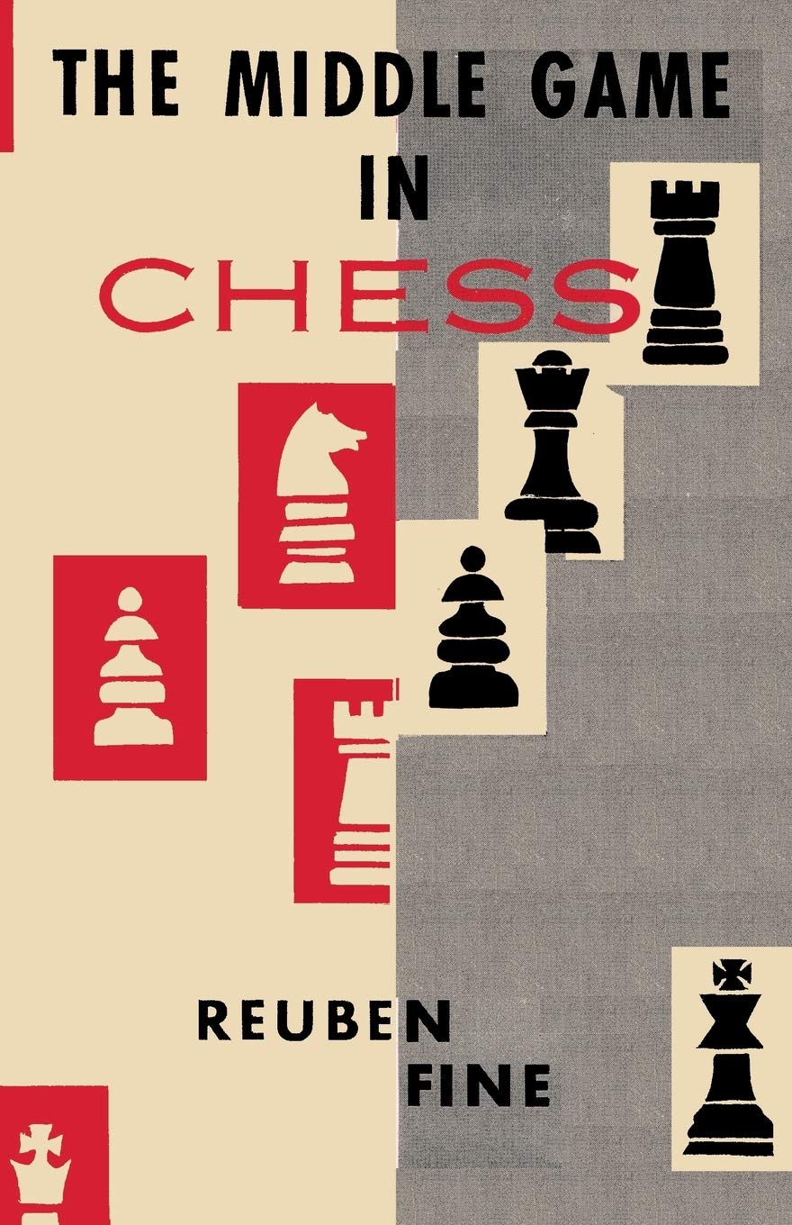 The Middle Game In Chess Reuben Fine