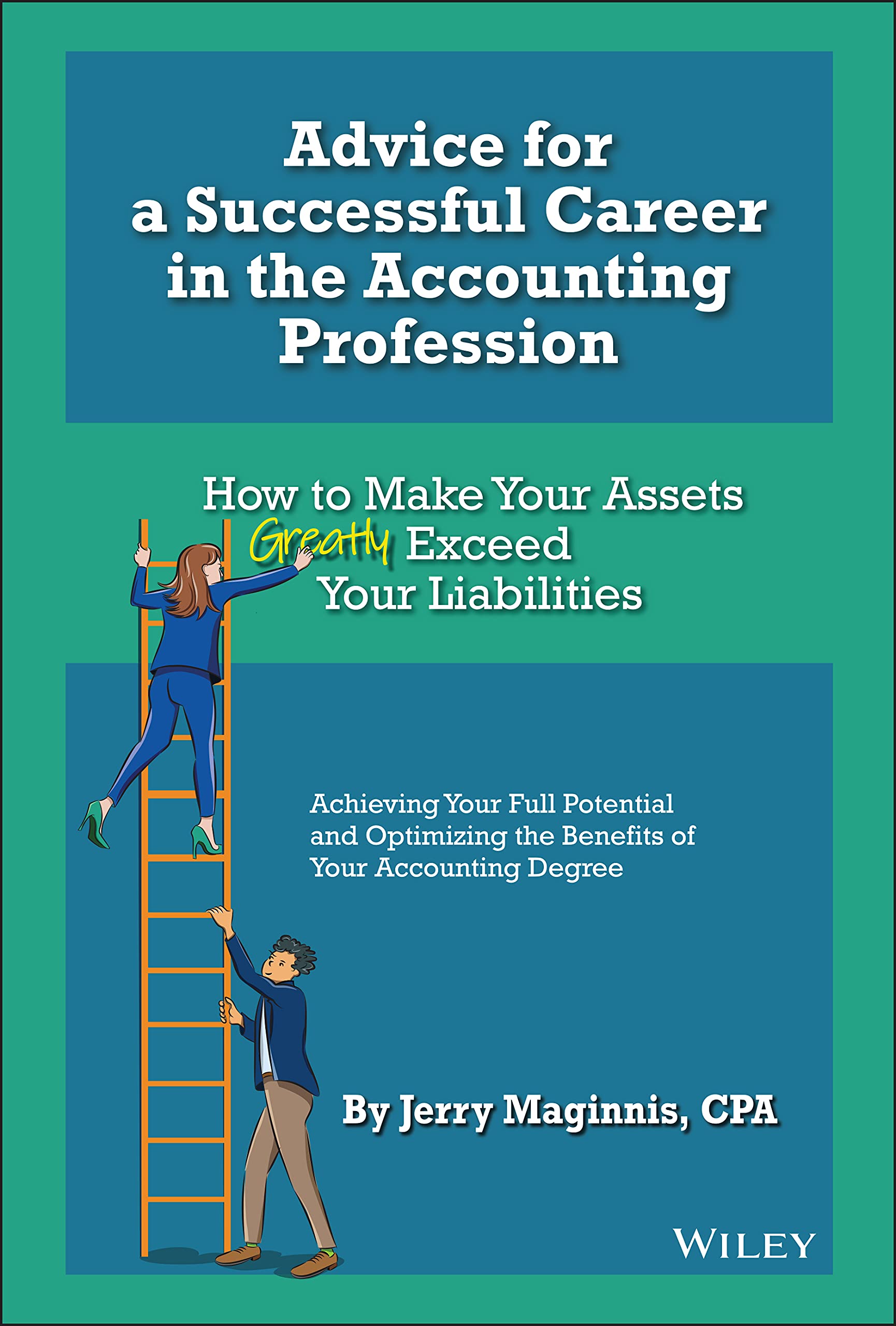 Advice for a Successful Career in the Accounting Profession: How to Make Your Assets Greatly Exceed Your Liabilities,Used
