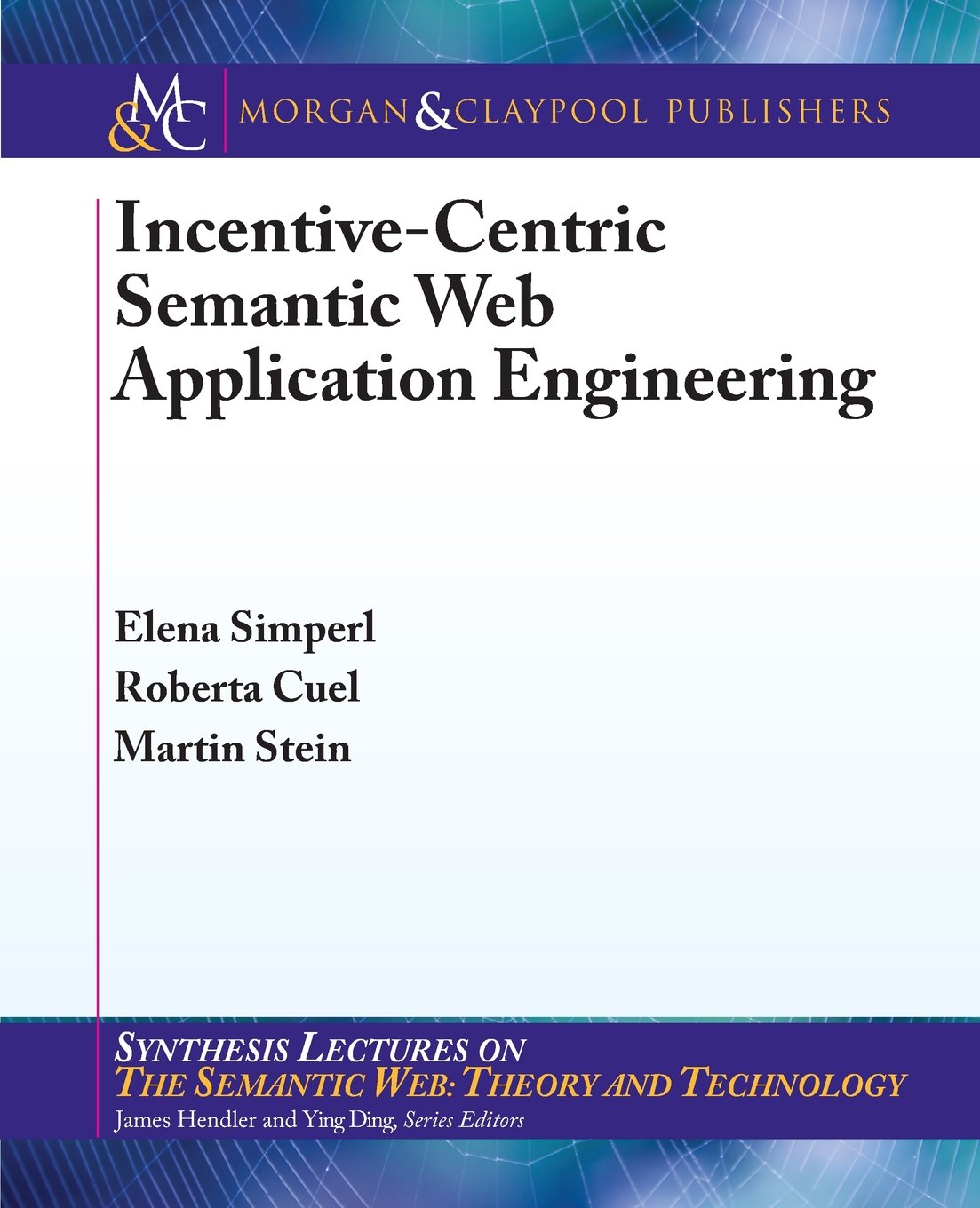 Incentivecentric Semantic Web Application Engineering (Synthesis Lectures On The Semantic Web: Theory And Technology),Used