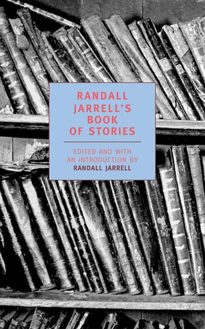 Randall Jarrell'S Book Of Stories (New York Review Books Classics)