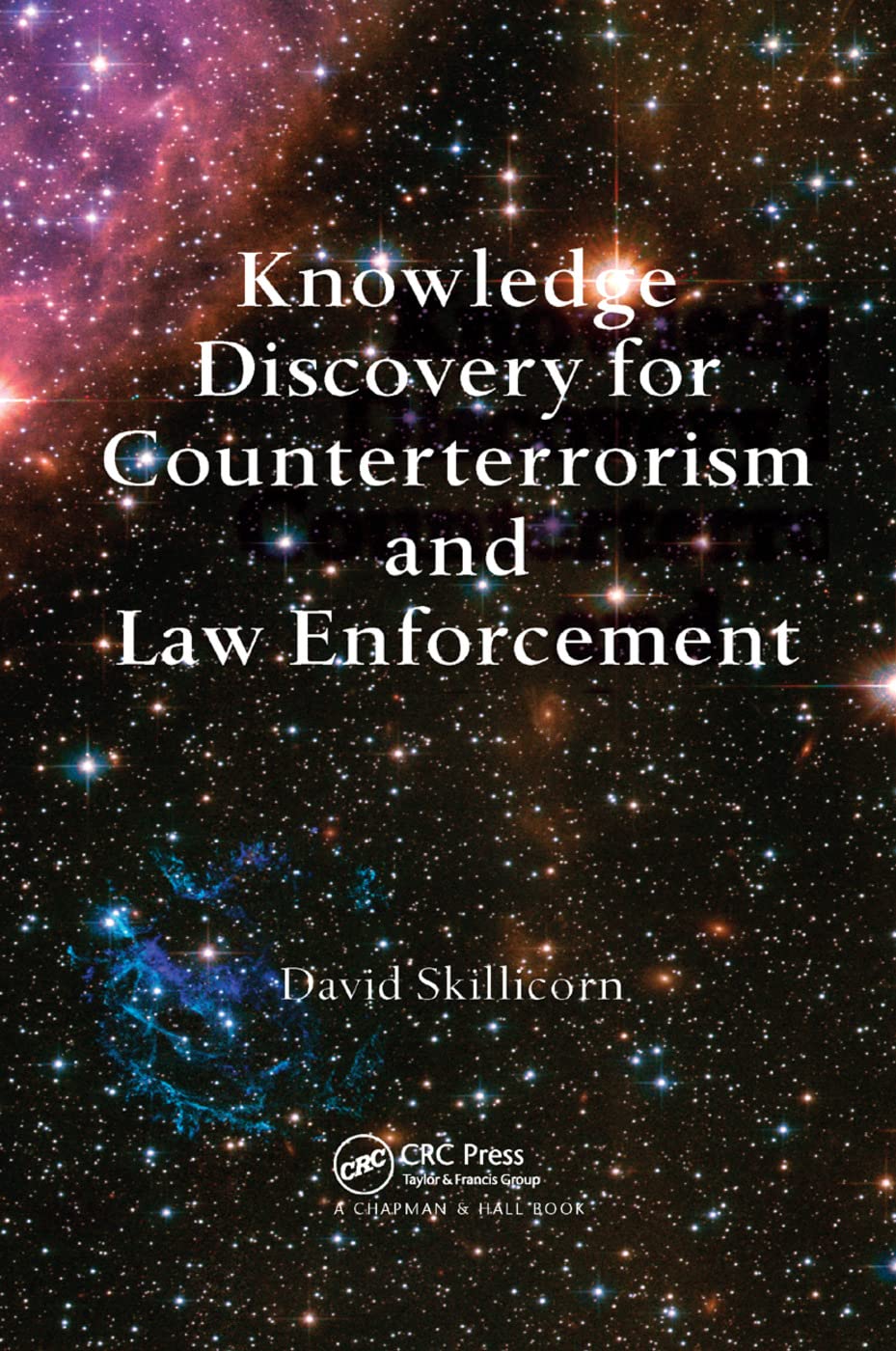 Knowledge Discovery for Counterterrorism and Law Enforcement (Chapman & Hall/CRC Data Mining and Knowledge Discovery Series),Used