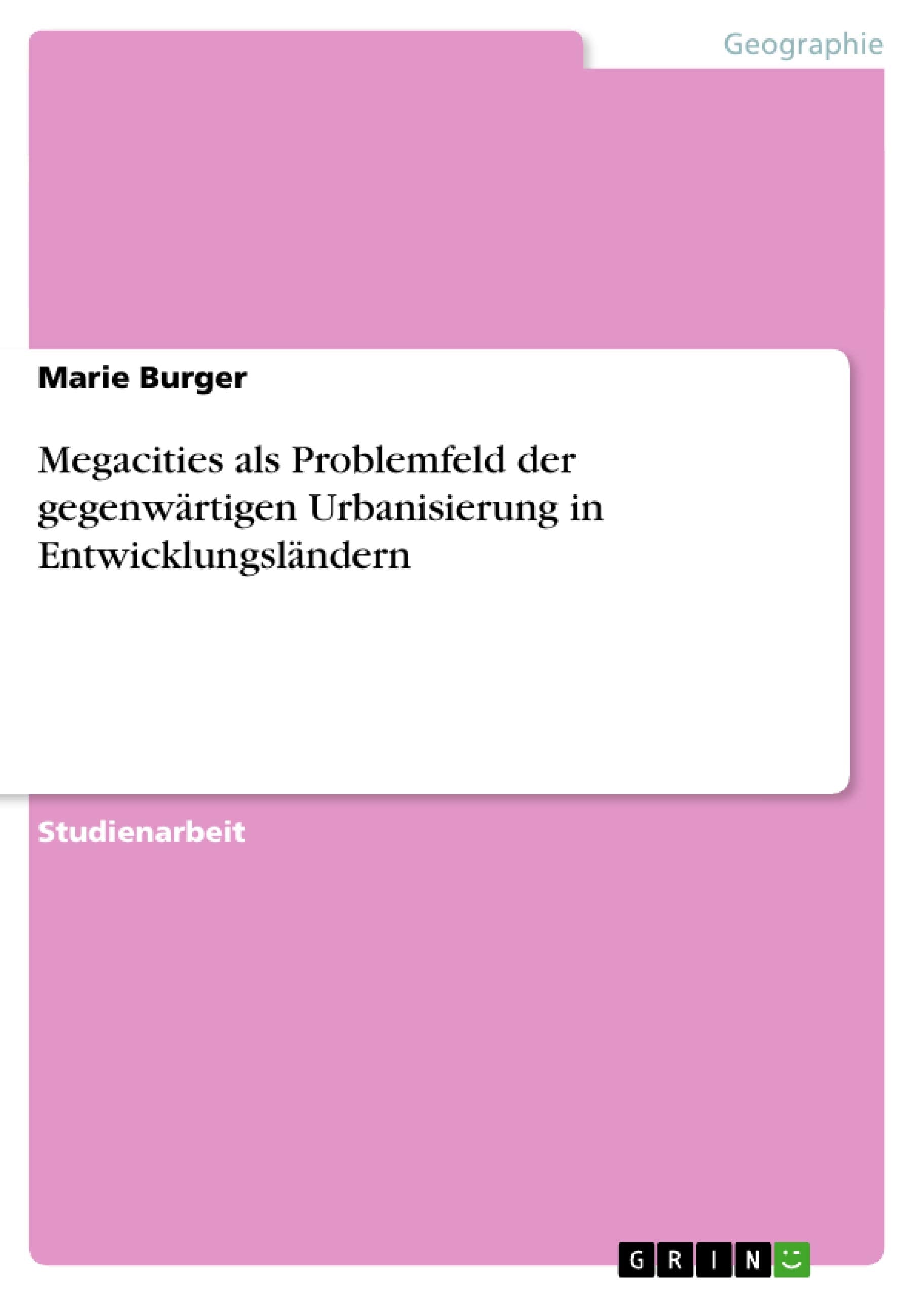Megacities als Problemfeld der gegenwrtigen Urbanisierung in Entwicklungslndern (German Edition),Used