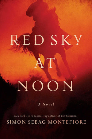 Red Sky At Noon: A Novel (The Moscow Trilogy)