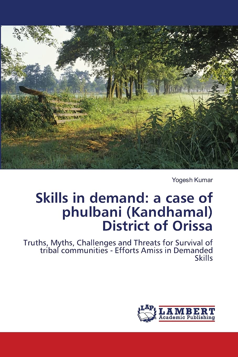 Skills in demand: a case of phulbani (Kandhamal) District of Orissa: Truths, Myths, Challenges and Threats for Survival of triba,Used