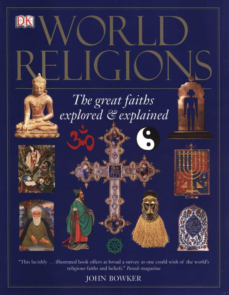 World Religions: The Great Faiths Explored And Explained,New