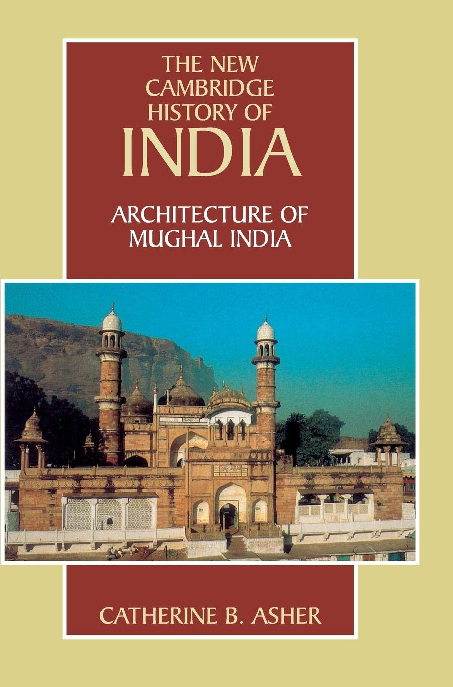 Architecture of Mughal India (The New Cambridge History of India, Vol. 1.4),Used