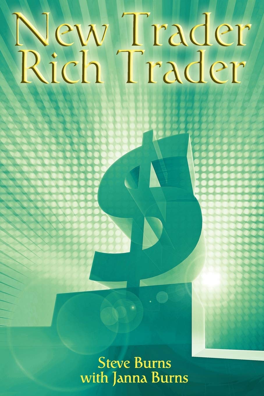New Trader, Rich Trader: How to Make Money in the Stock Market,Used