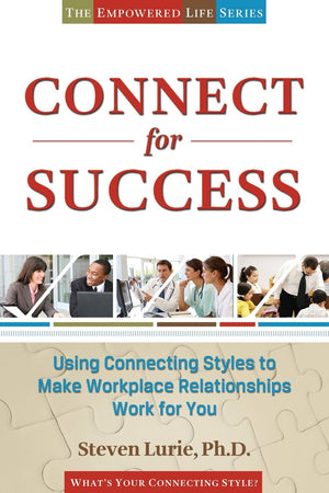 Connect For Success: Using Connecting Styles To Make Workplace Relationships Work For You (The Empowered Life Series),Used