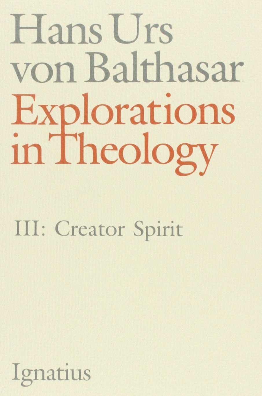 Explorations in Theology, vol. 3: Creator Spirit,Used