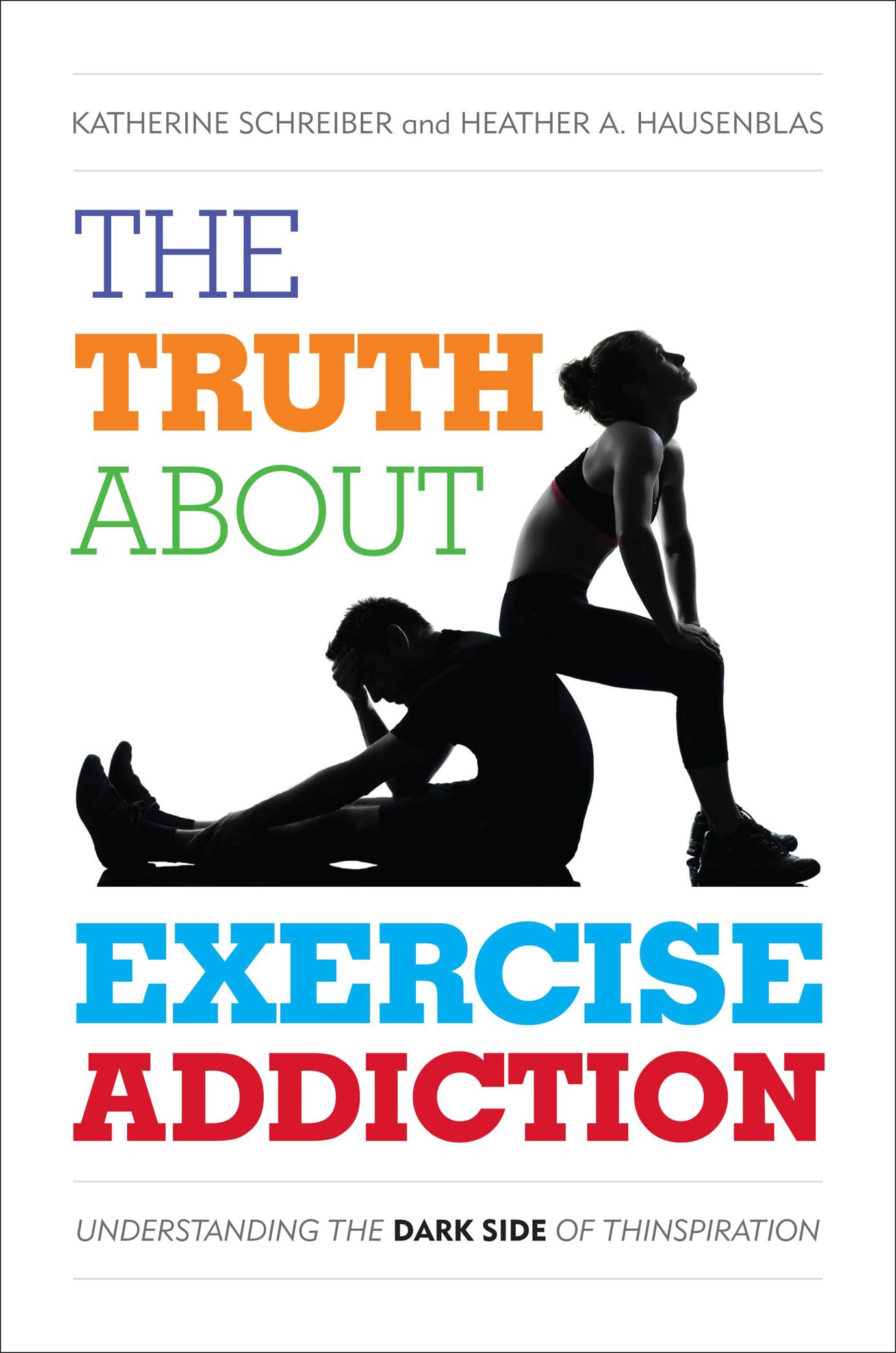 The Truth About Exercise Addiction: Understanding the Dark Side of Thinspiration,Used