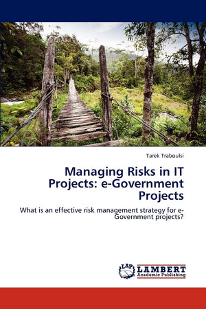 Managing Risks in IT Projects: eGovernment Projects: What is an effective risk management strategy for eGovernment projects?,Used