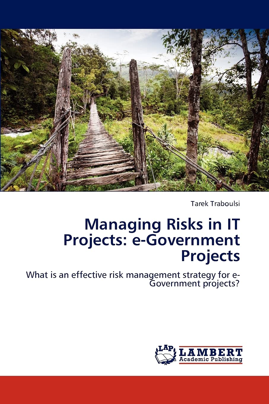 Managing Risks in IT Projects: eGovernment Projects: What is an effective risk management strategy for eGovernment projects?,Used