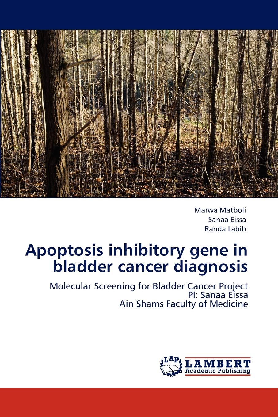 Apoptosis inhibitory gene in bladder cancer diagnosis: Molecular Screening for Bladder Cancer Project PI: Sanaa Eissa Ain Shams ,Used
