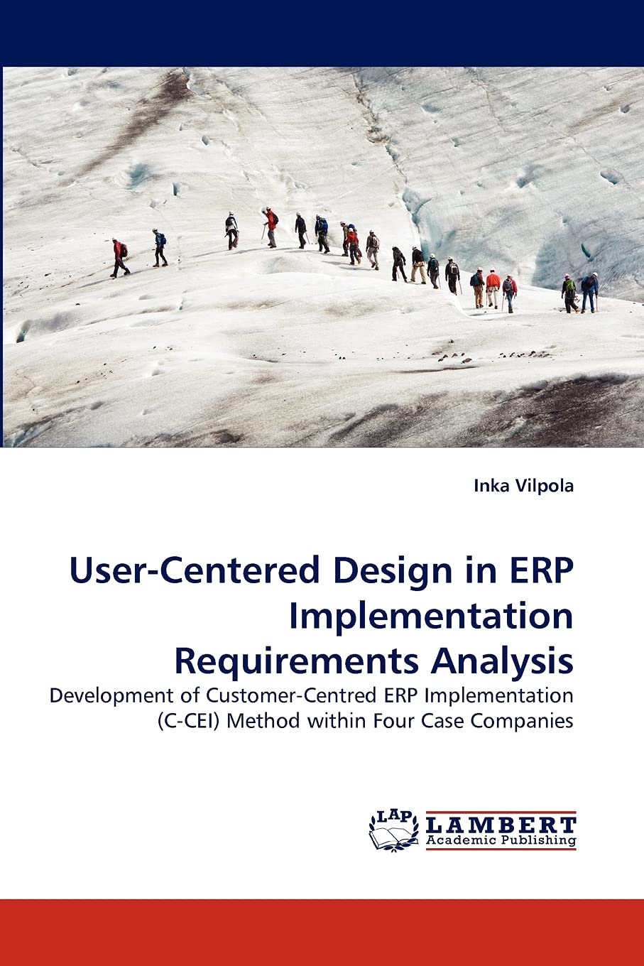 UserCentered Design in ERP Implementation Requirements Analysis: Development of CustomerCentred ERP Implementation (CCEI) Met,Used