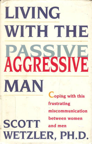Living With the Passive Aggressive Man,New