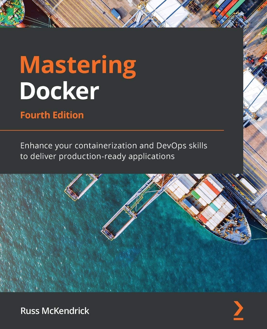 Mastering Docker  Fourth Edition: Enhance your containerization and DevOps skills to deliver productionready applications,Used