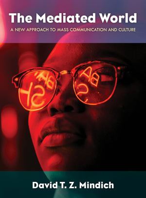 The Mediated World: A New Approach to Mass Communication and Culture,Used