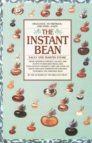The Instant Bean: Delicious. Nutritious. And NowFast!: A Cookbook,Used