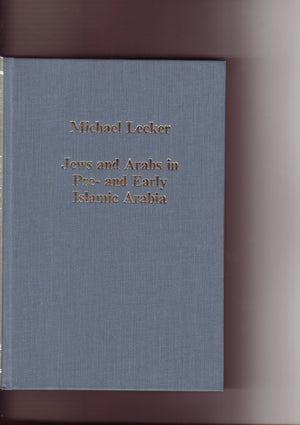 Jews and Arabs in Pre and Early Islamic Arabia (Variorum Collected Studies),Used