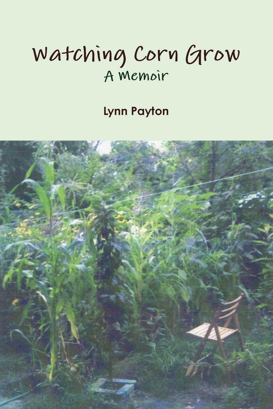 Watching Corn Grow: A Memoir,Used