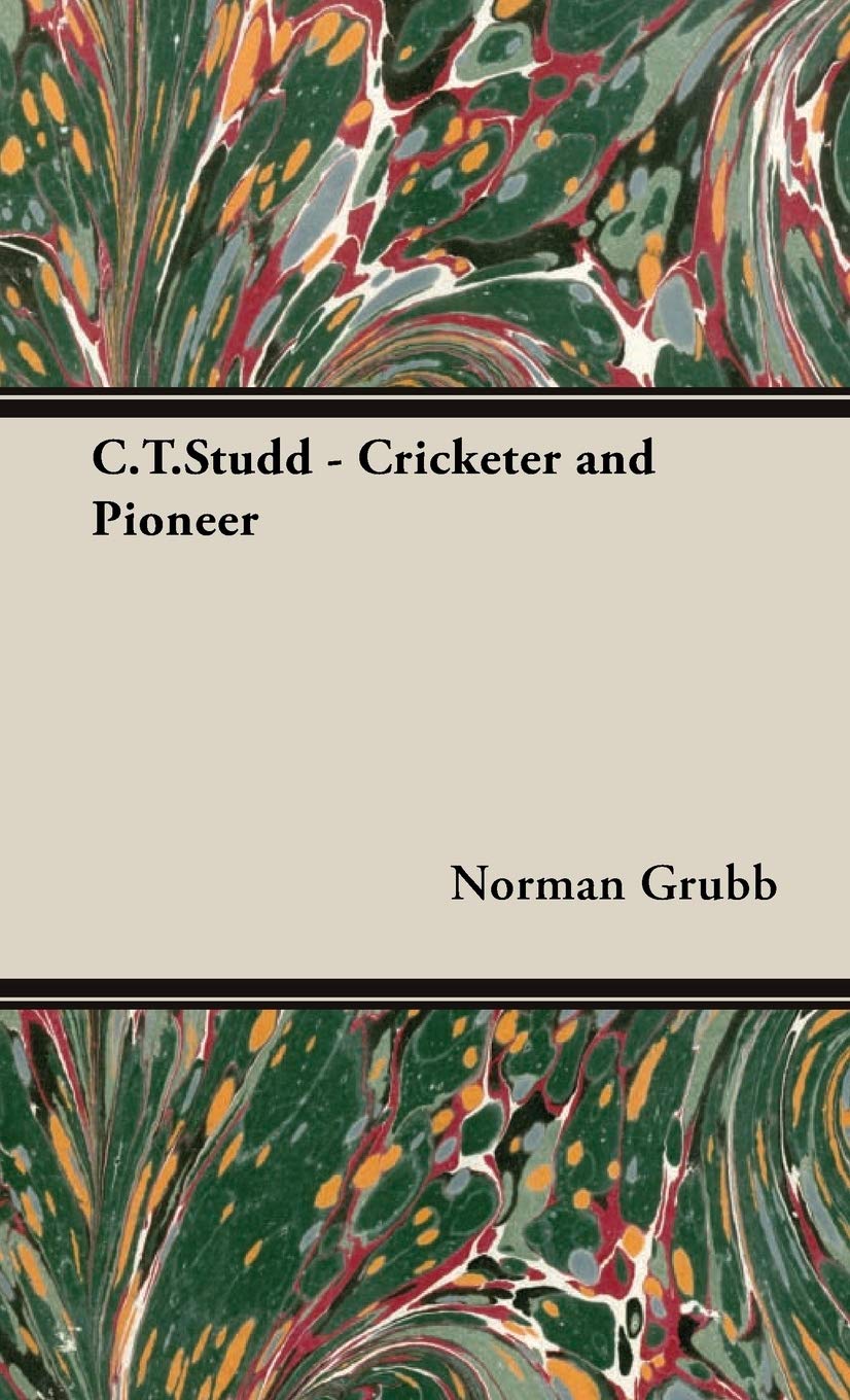 C. T. Studd  Cricketer and Pioneer,Used