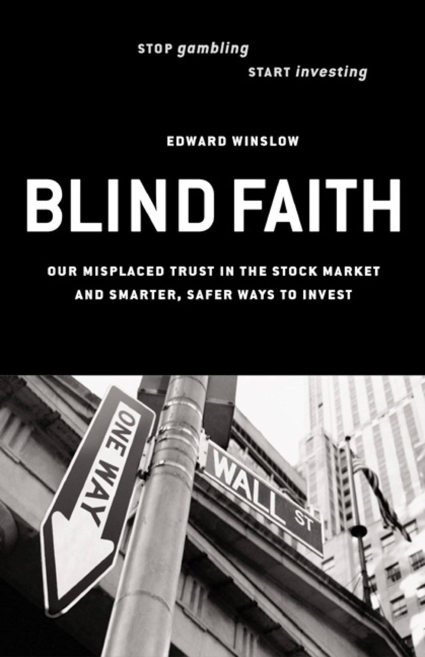 Blind Faith: Our Misplaced Trust in the Stock Market and Smarter, Safer Ways to Invest,Used