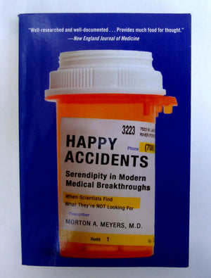 Happy Accidents: Serendipity in Modern Medical Breakthroughs,Used