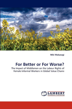 For Better or For Worse?: The Impact of Middlemen on the Labour Rights of Female Informal Workers in Global Value Chains,Used