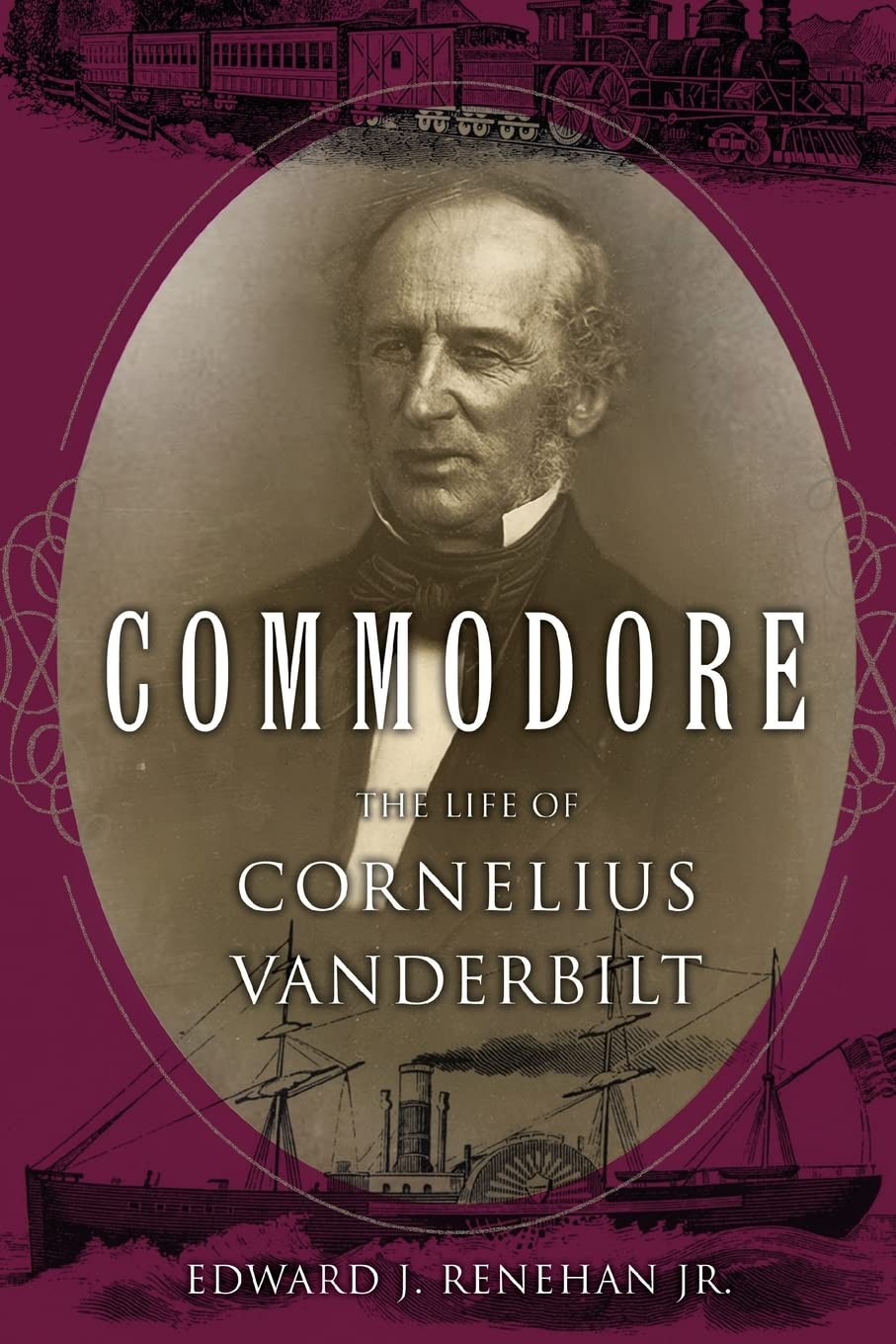 Commodore: The Life Of Cornelius Vanderbilt