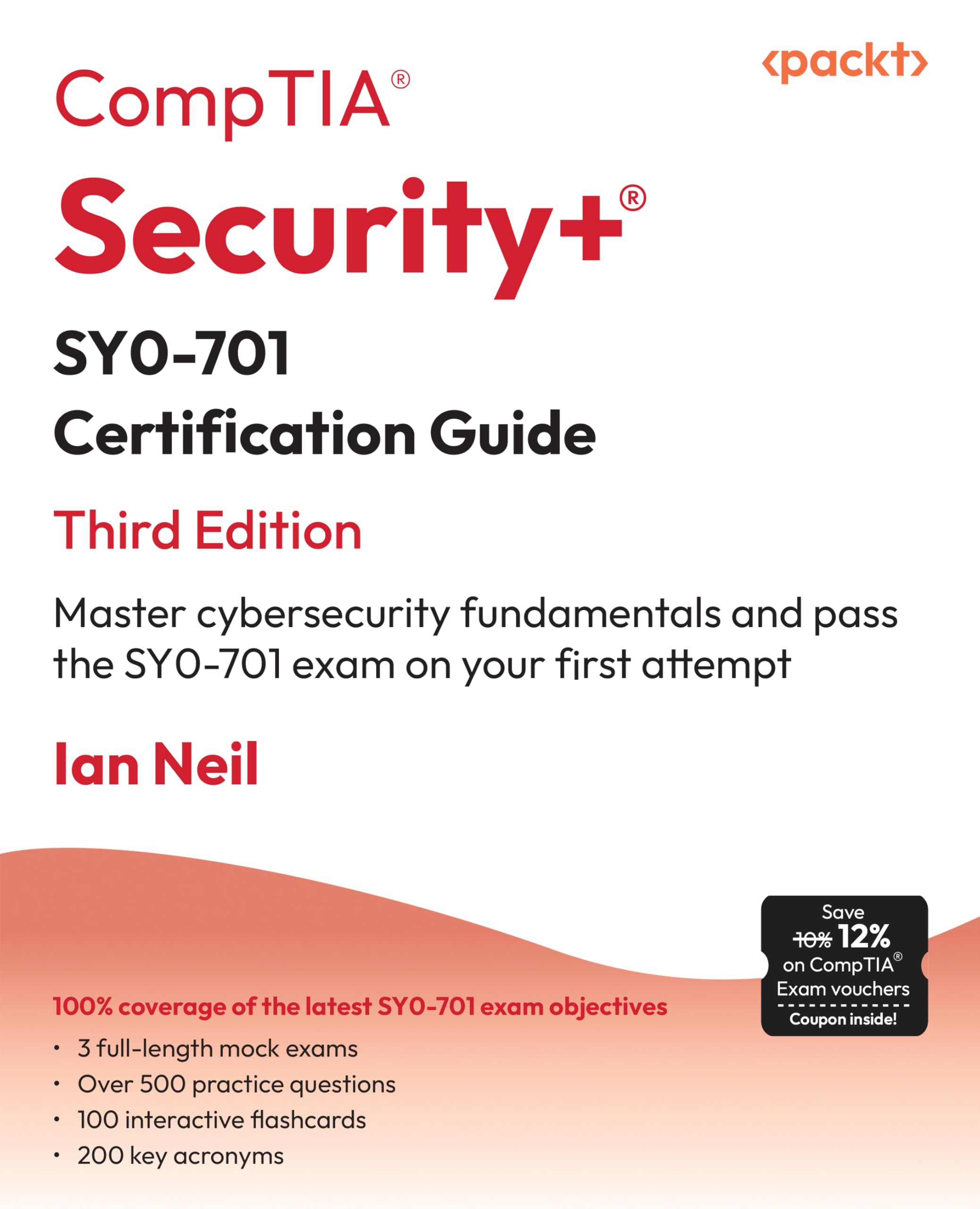 CompTIA Security+ SY0701 Certification Guide: Master cybersecurity fundamentals and pass the SY0701 exam on your first attempt
