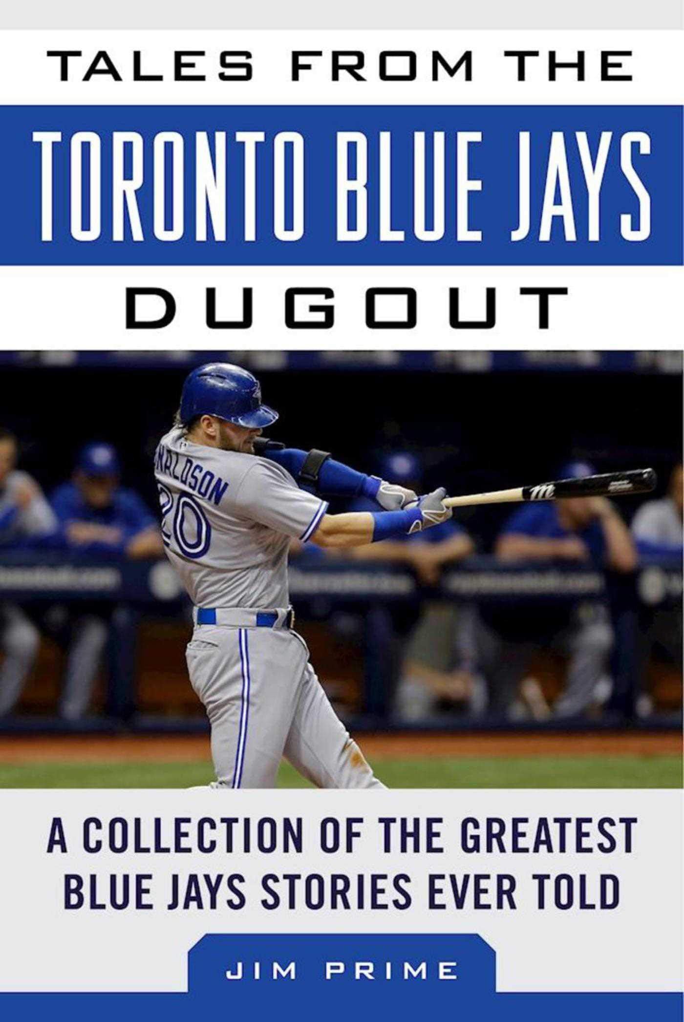 Tales from the Toronto Blue Jays Dugout: A Collection of the Greatest Blue Jays Stories Ever Told (Tales from the Team),Used