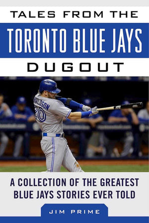 Tales from the Toronto Blue Jays Dugout: A Collection of the Greatest Blue Jays Stories Ever Told (Tales from the Team),Used