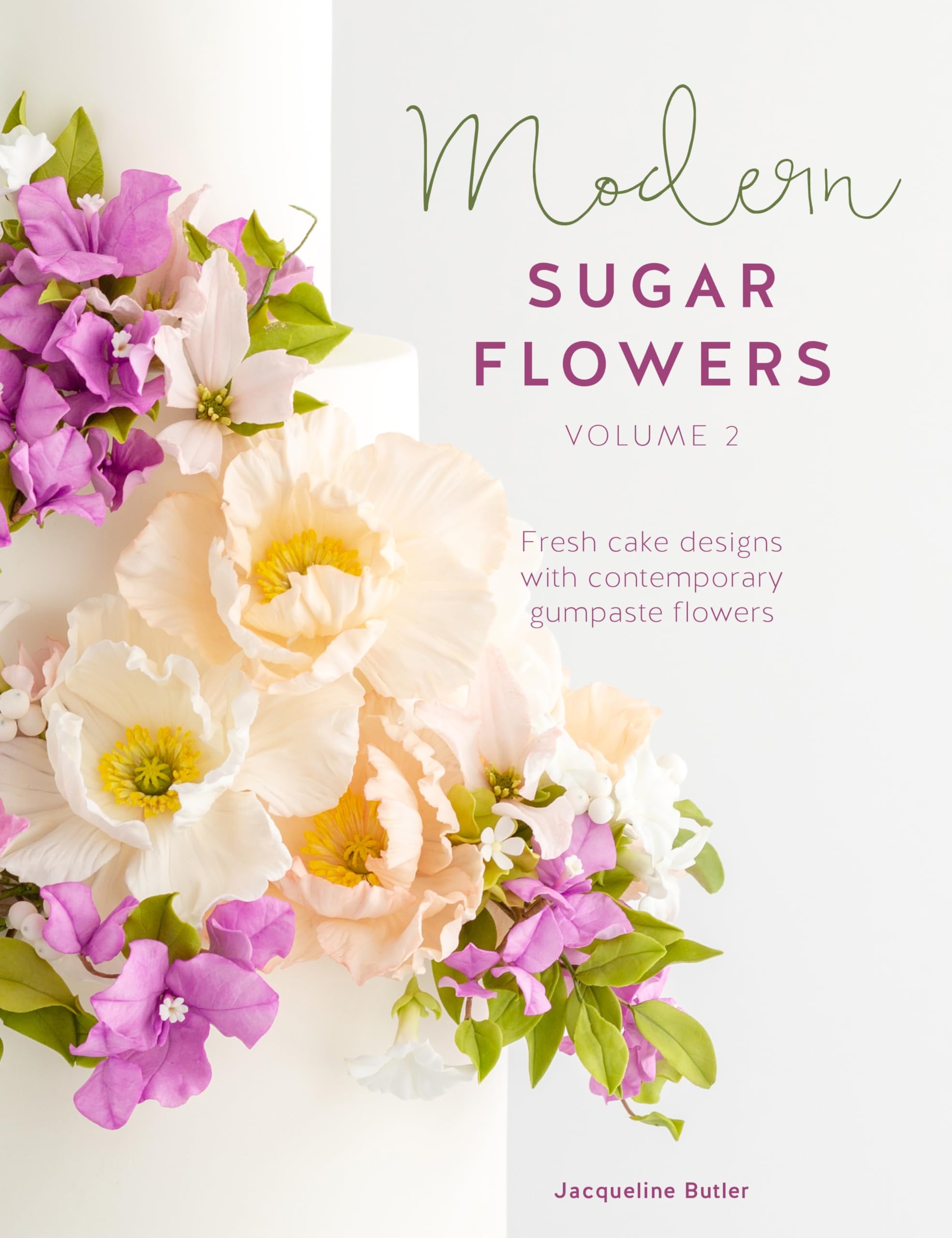 Modern Sugar Flowers Volume 2: Fresh cake designs with contemporary gumpaste flowers,Used