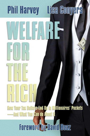 Welfare for the Rich: How Your Tax Dollars End Up in Millionaires' PocketsAnd What You Can Do About It,Used