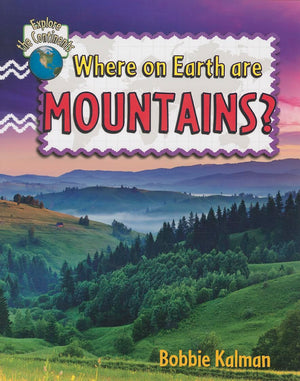 Where on Earth are Mountains? (Explore the Continents),Used