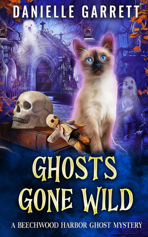 Ghosts Gone Wild: A Beechwood Harbor Ghost Mystery (The Beechwood Harbor Ghost Mysteries),Used