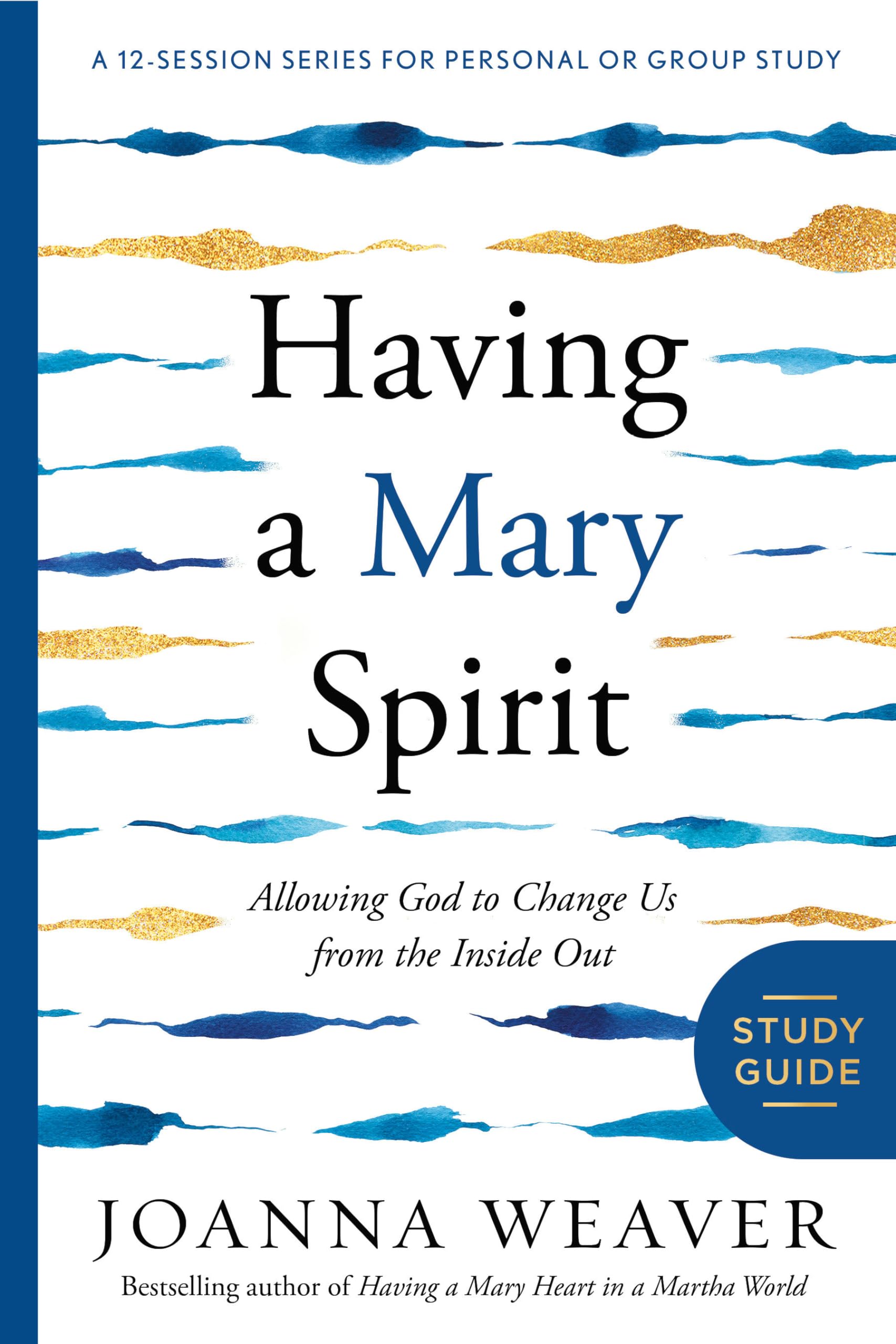 Having a Mary Spirit Study Guide: Allowing God to Change Us from the Inside Out,Used
