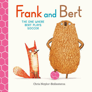 Frank And Bert: The One Where Bert Plays Soccer (Volume 4)