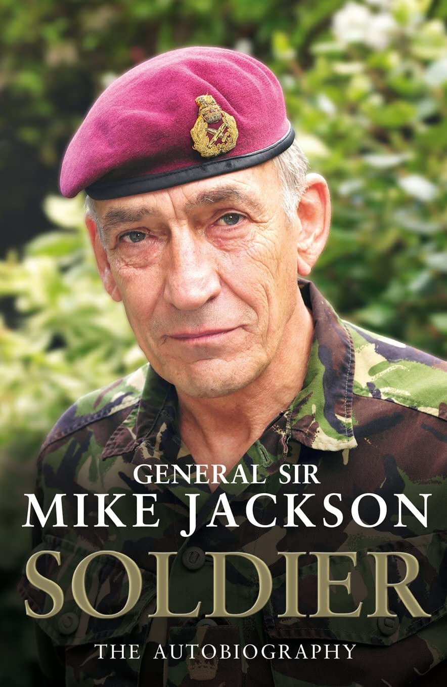 SOLDIER: THE AUTOBIOGRAPHY First edition by GENERAL SIR MIKE JACKSON (2007) Hardcover,Used