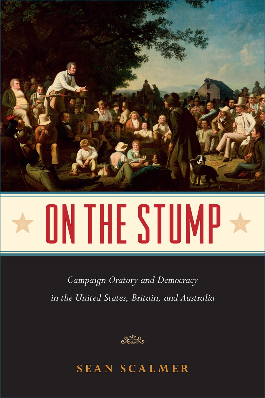 On the Stump: Campaign Oratory and Democracy in the United States, Britain, and Australia,Used