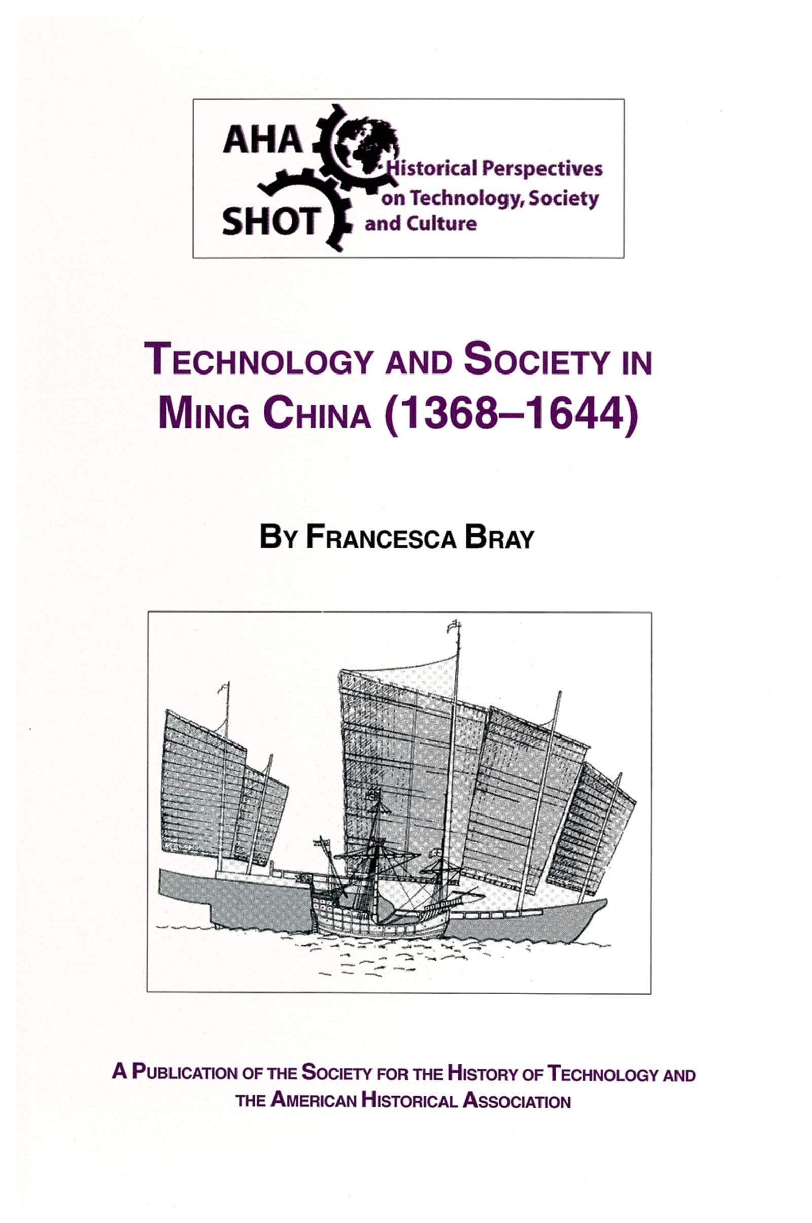 Technology and Society in Ming China, 13681644 (SHOT Historical Perspectives on Technology),Used