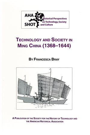 Technology and Society in Ming China, 13681644 (SHOT Historical Perspectives on Technology),Used