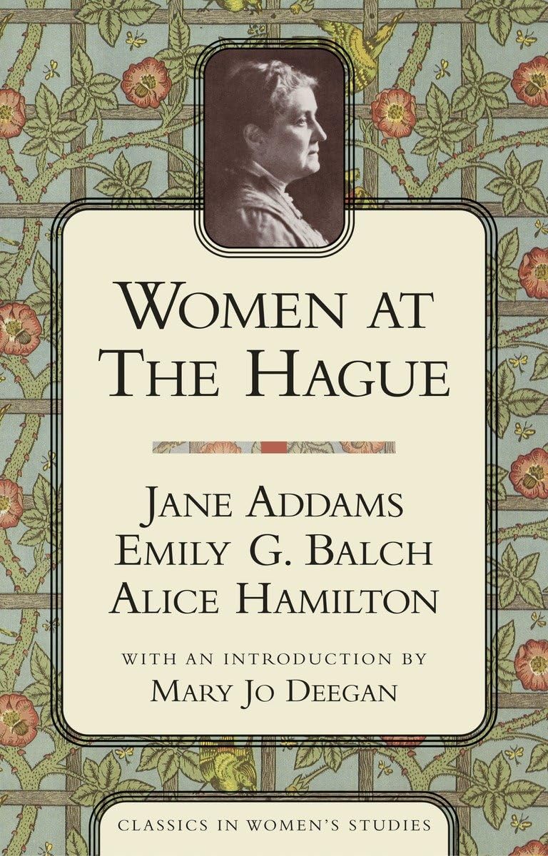 Women At The Hague: The International Peace Congress Of 1915 (Classics In Women'S Studies)