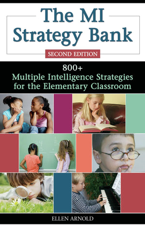 The MI Strategy Bank: 800+ Multiple Intelligence Ideas for the Elementary Classroom,New