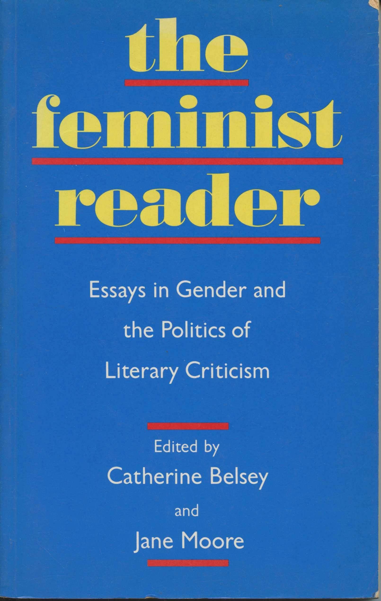 The Feminist Reader: Essays in Gender and the Politics of Literary Criticism,Used