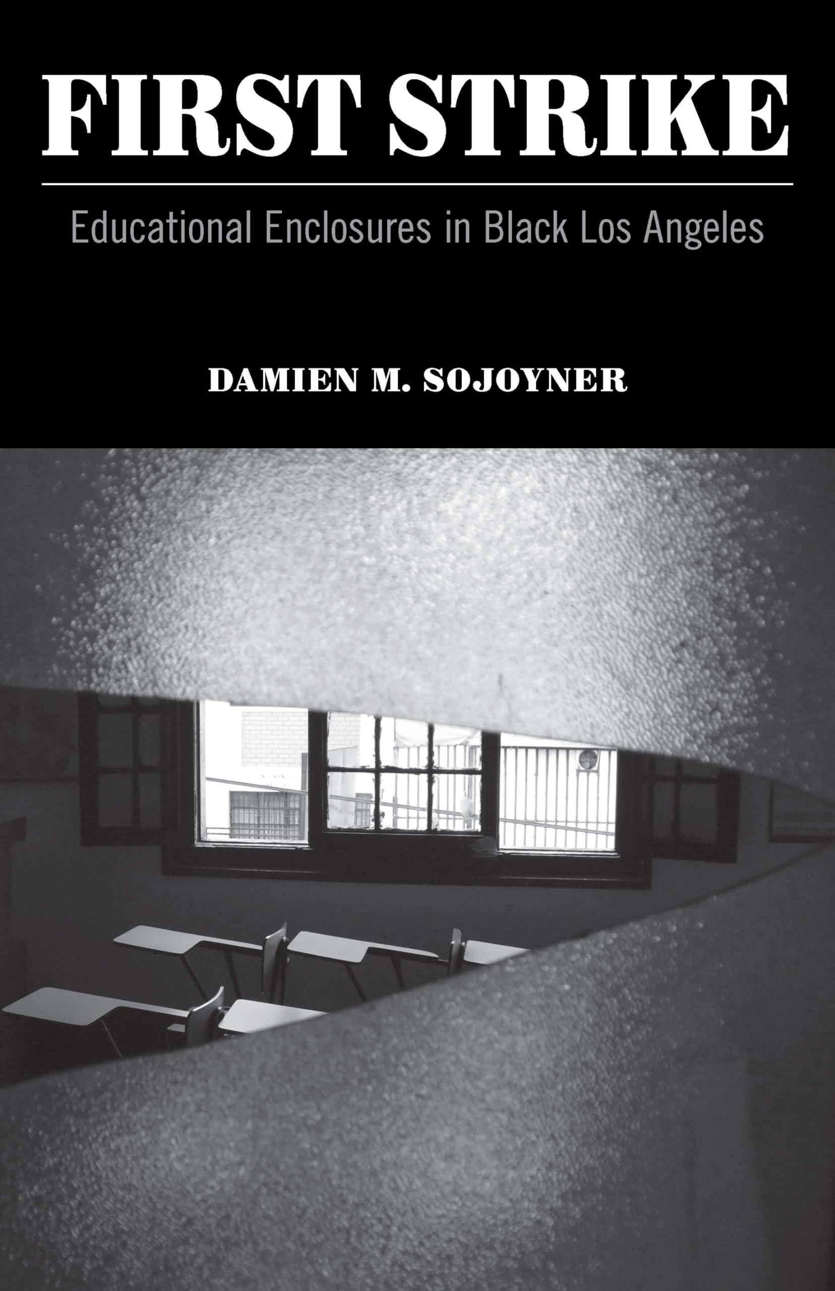 First Strike: Educational Enclosures In Black Los Angeles (Posthumanities),Used