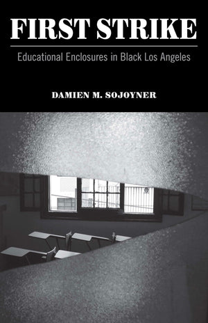 First Strike: Educational Enclosures In Black Los Angeles (Posthumanities),Used