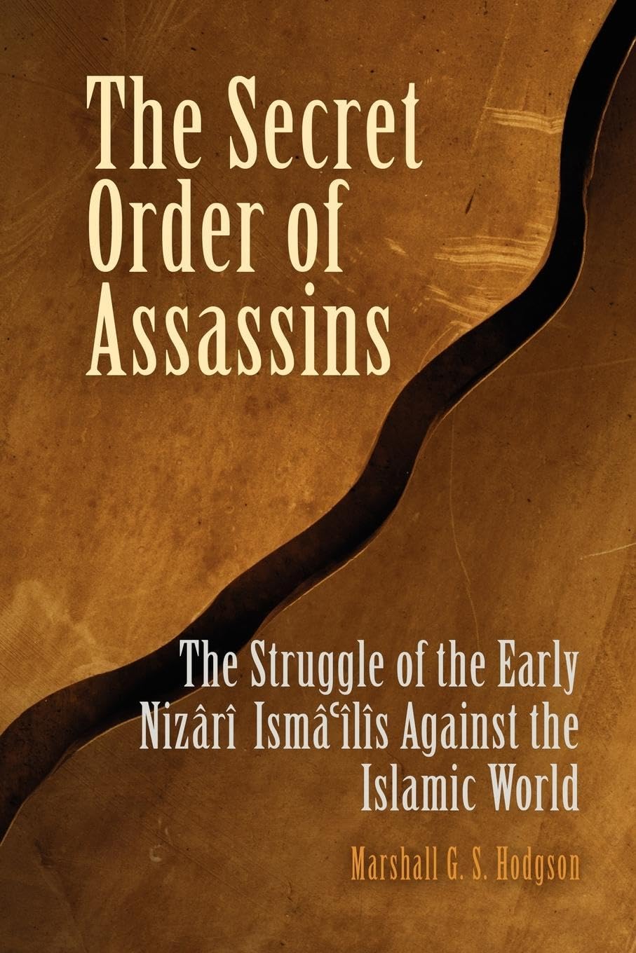 The Secret Order Of Assassins: The Struggle Of The Early Nizr Ism'Ls Against The Islamic World,New