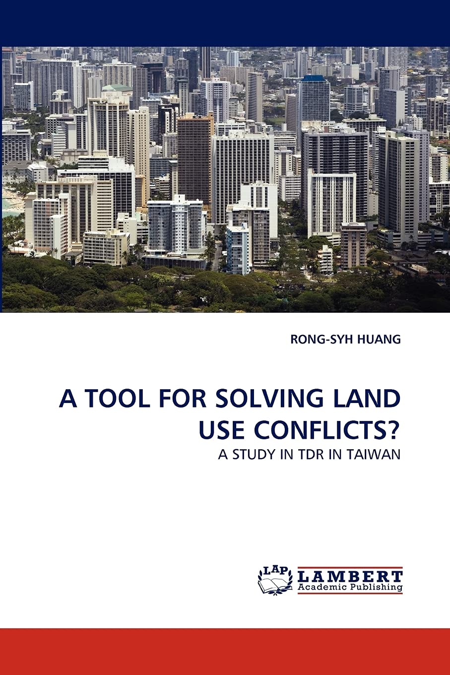 A TOOL FOR SOLVING LAND USE CONFLICTS?: A STUDY IN TDR IN TAIWAN,Used