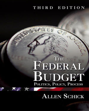 The Federal Budget: Politics, Policy, Process,New